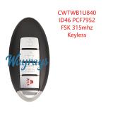 For Nissan CWTWB1UU840 ID46 chip PCF7952A with FSK 315mhz keyless 3+1 button remote key