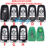For Ford M3N-A2C93142300 For Ford M3N-A2C93142300 M3N-A2C931423 ID49 chip HITAG Pro with FSK 315mhz keyless remote key ID49 chip HITAG Pro with FSK 315mhz keyless 2+1/3+1 button remote key