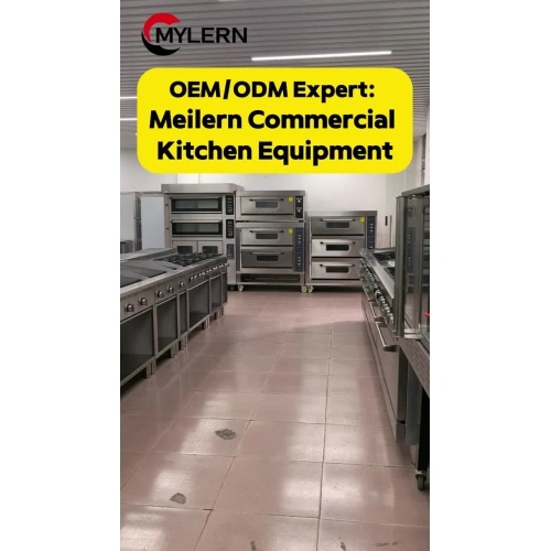 OEM/ODM Expert:Meilern Commercial Kitchen Equipment