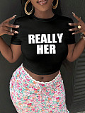 Summer “REALLY HER” Printed Short-Sleeve T-Shirt  RS-1461
