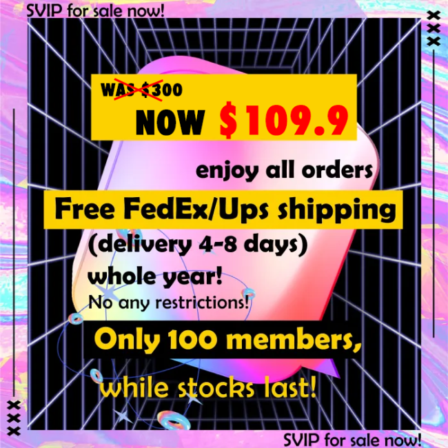 RepDog SVIP sale now! $109.9 enjoy all orders Free FedEx/UPS shipping Whole Year! No any restrictions! Only 100 members!